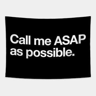 Call me ASAP as possible Tapestry