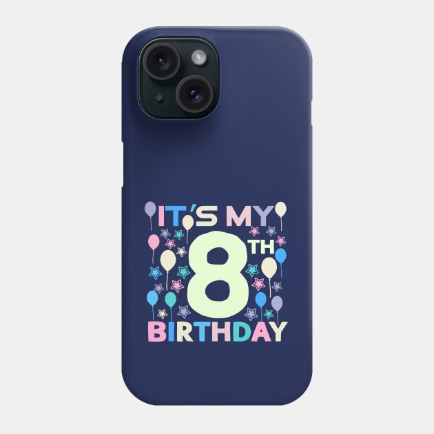 It's My 8th Birthday Phone Case by Mad&Happy