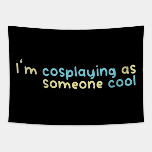 I'm cosplaying as someone cool (Teal and lemon) Tapestry