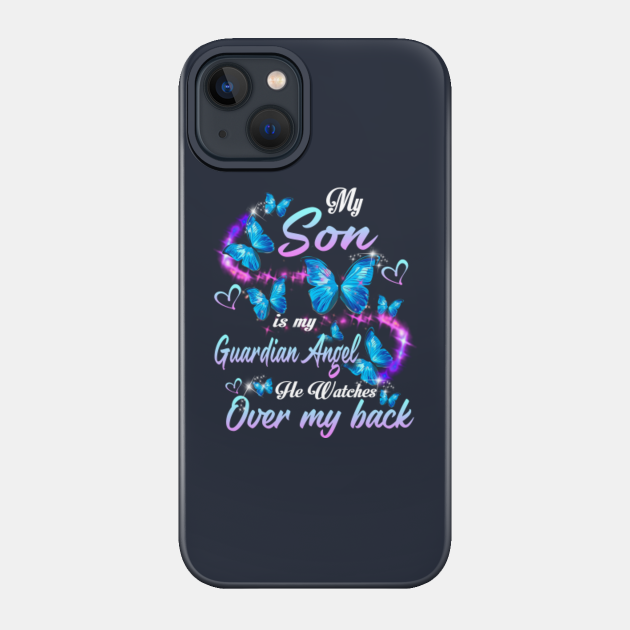 My Son Is My Guardian Angel - Parents Love And Miss Their Son - Phone Case