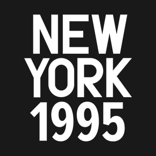 New York Birth Year Series: Modern Typography - New York 1995 T-Shirt