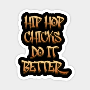 Hip Hop Chicks Do It Better Magnet