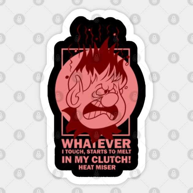 Heat Miser Quotes - Heat Miser - Sticker