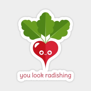 You Look Radishing Magnet