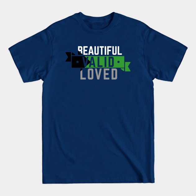 Discover Demiromantic is Beautiful, Valid, and Loved - Demiromantic - T-Shirt