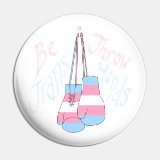 Be Trans Throw Hands Pin