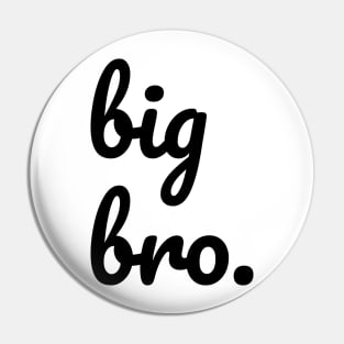 Big Brother Pin