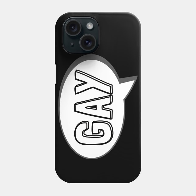 Say Gay - Cartoon Speech Bubble Phone Case by TJWDraws