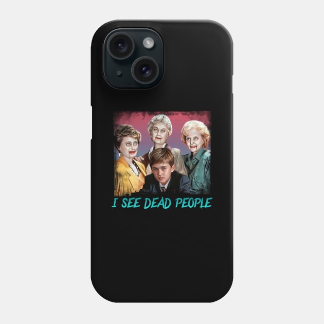 Golden Girls / The Sixth Sense Phone Case by Zbornak Designs