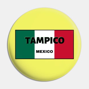 Tampico City in Mexican Flag Colors Pin