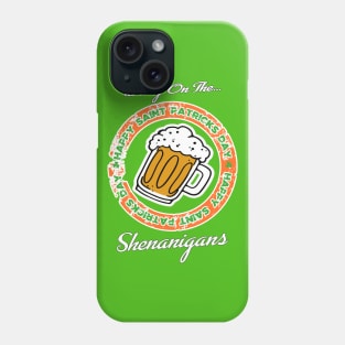 Let the shenanigans begin Phone Case