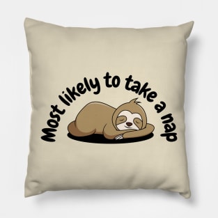 Most Likely to Take a Nap | Sleepy Sloth Pillow