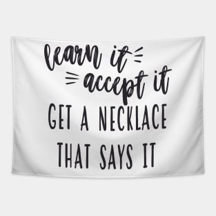 My Favorite Murder - Learn Accept Get A Necklace Tapestry