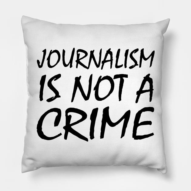 Journalism is not a crime Pillow by Milaino