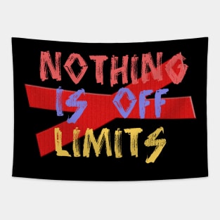 Nothing Is Off Limits Tapestry