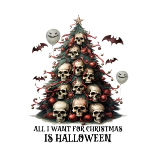 All I Want For Christmas is Halloween T-Shirt
