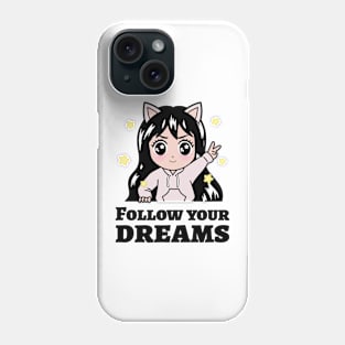 Follow Your Dreams Phone Case