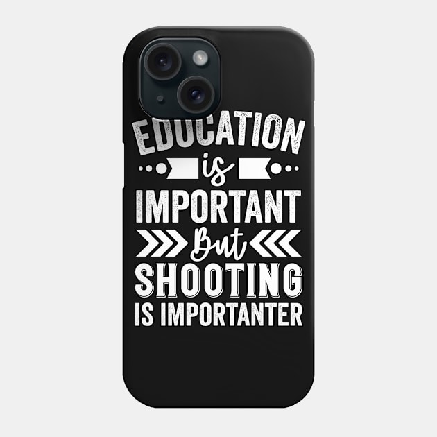 Shooting Is Importanter Phone Case by Mad Art