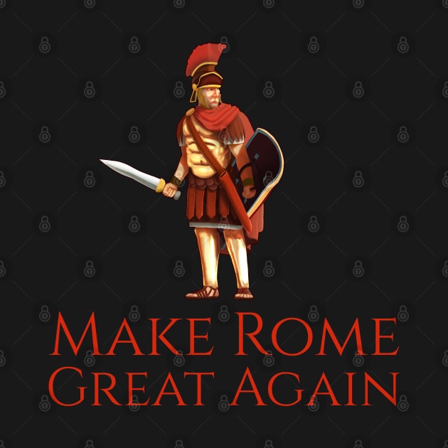 Make Rome Great Again! by Styr Designs