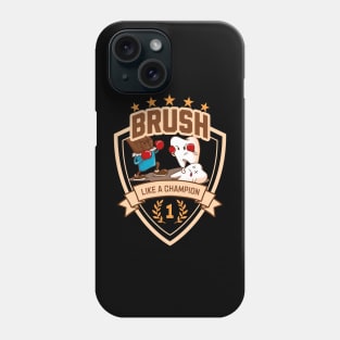 Brush Like A Champion, Dental Win Everyday Phone Case