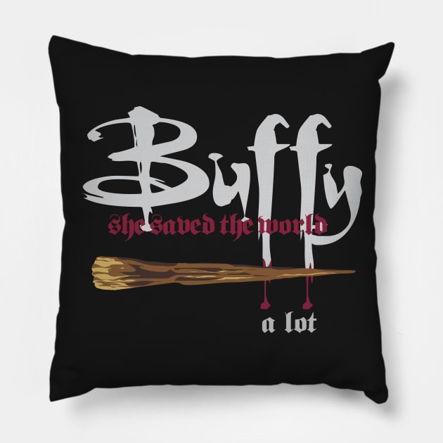 Buffy saved the world... a lot Pillow by ToddPierce