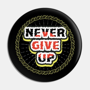 Never Give Up Pin