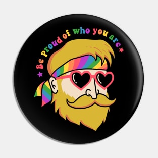 Be proud of who you are Pin