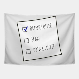 Drink Coffee and Scan MRT Checklist Off-white BG Tapestry