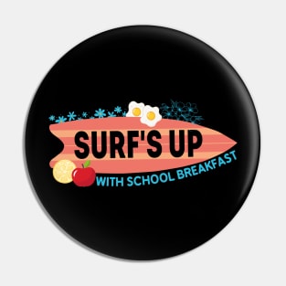 Surf's Up with School Breakfast Pin