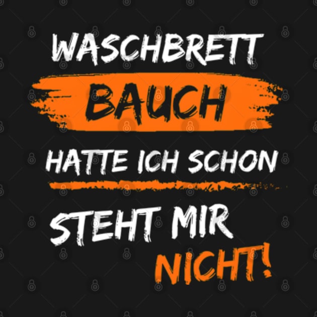 Waschbrett Bauch hatte ich schon by Neon Galaxia