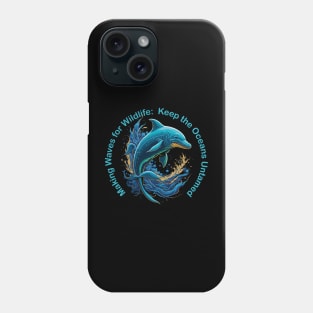 Making Waves for Wildlife:  Keep the Oceans Untamed Phone Case