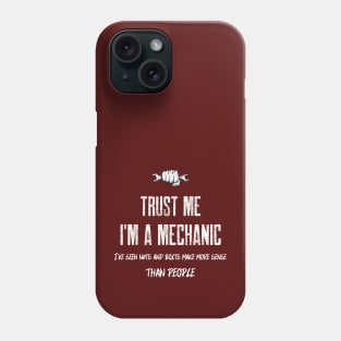 Trust me I'm a mechanic. Phone Case