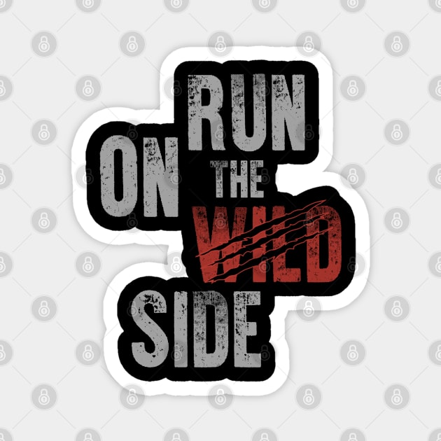 Run on the wild side Magnet by TEEPOINTER