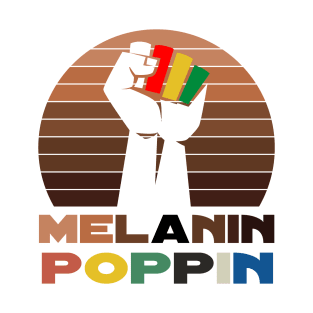 black history month melanin poppin black lives matter 2021 T-Shirt