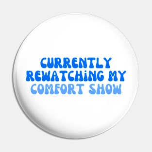 Currently Rewatching My Comfort Show Pin