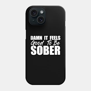 Damn it feels good to be sober Funny Sarcastic Gift Idea colored Vintage Phone Case