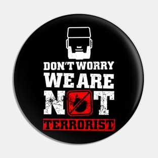 Don't Worry, We Are Not Terrorist Pin