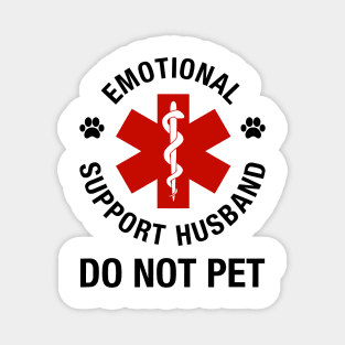 Emotional Support Husband Do Not Pet Magnet
