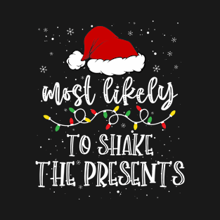 Most Likely To Shake The Presents T-Shirt