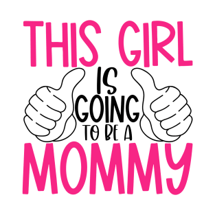 This girl is going to be a mommy T-Shirt