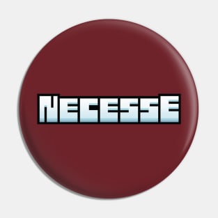 necesse Pin