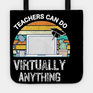 Teachers can do Virtually Anything Tote