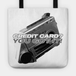 Talkboy - Credit Card You Got it Tote