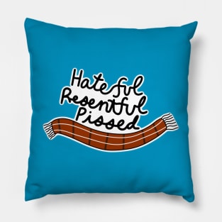 Hateful-Resentful-Pissed Pillow