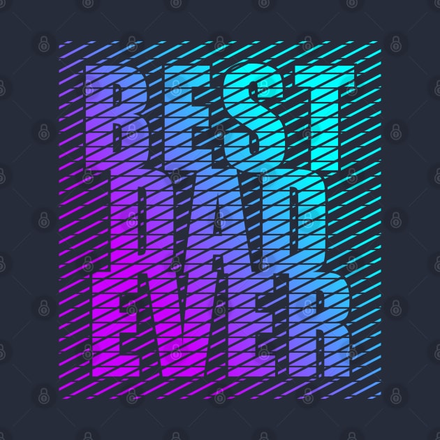 Best Dad Ever Cool Typography Blue Purple by JaussZ