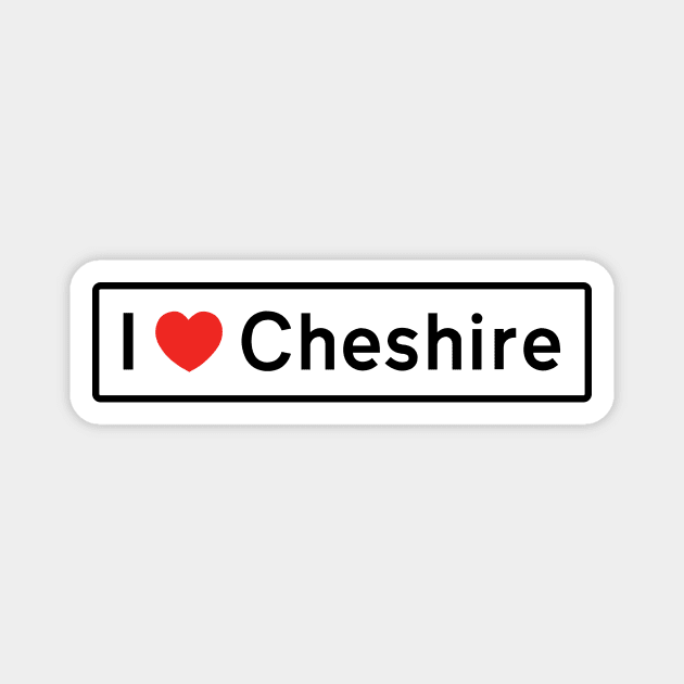 I Love Cheshire! Magnet by MysticTimeline