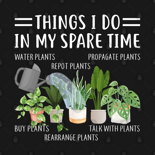 Funny Things I Do In My Spare Time Plant Gardener Gardening by GreatDesignsShop