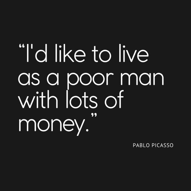 Picasso about richness by WrittersQuotes