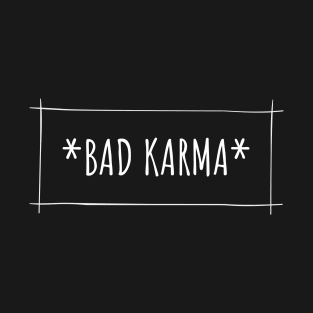 Bad Karma T-Shirt