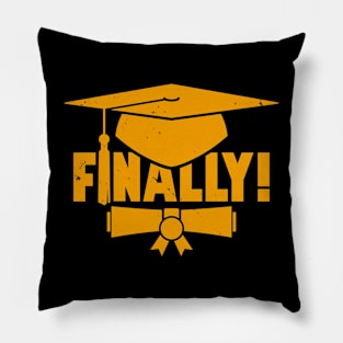 Finally Graduated Gift For Graduation Pillow